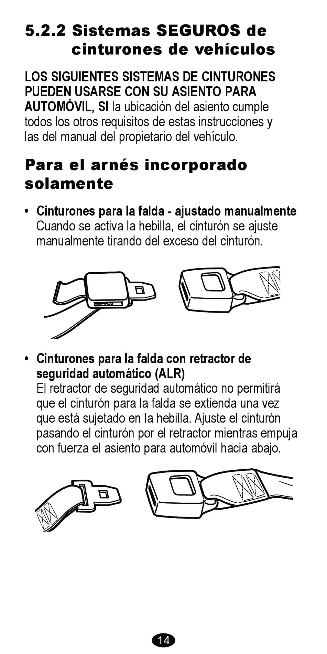 Graco 8488 owner manual Sistemas Seguros de cinturones de vehículos, Para el arnés incorporado solamente 