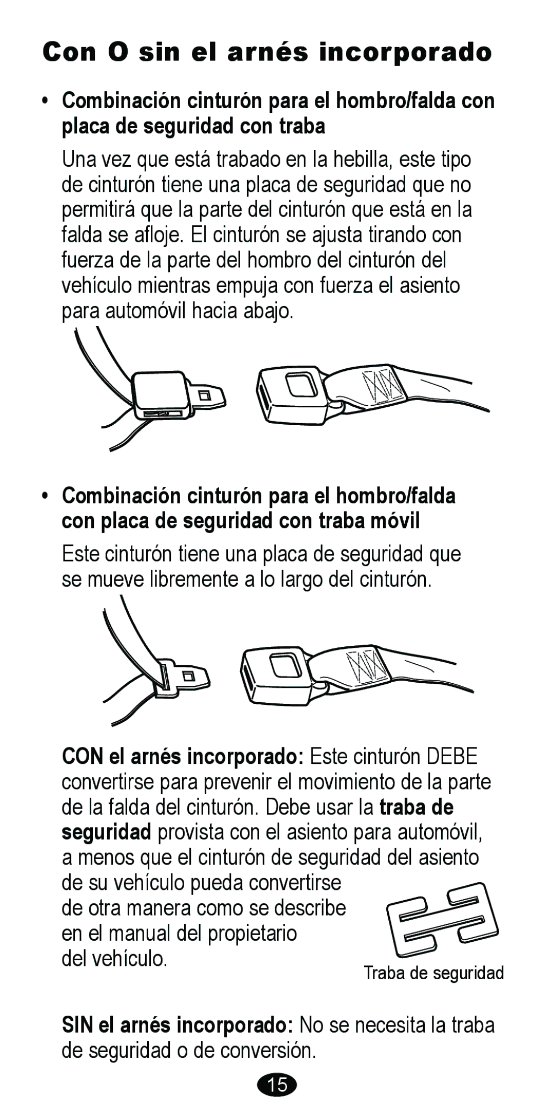 Graco 8488 owner manual Con O sin el arnés incorporado 