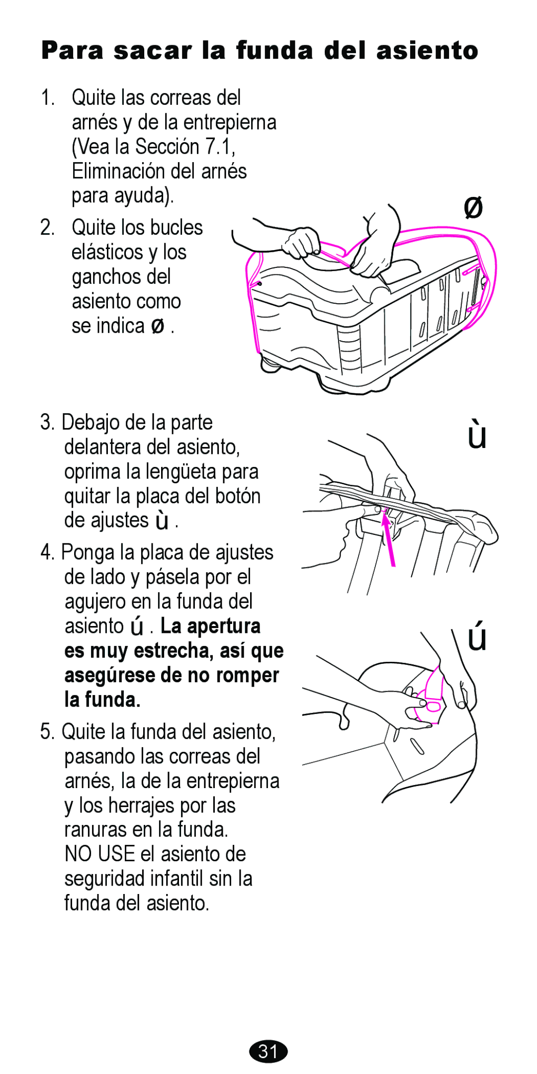 Graco 8488 owner manual Para sacar la funda del asiento 