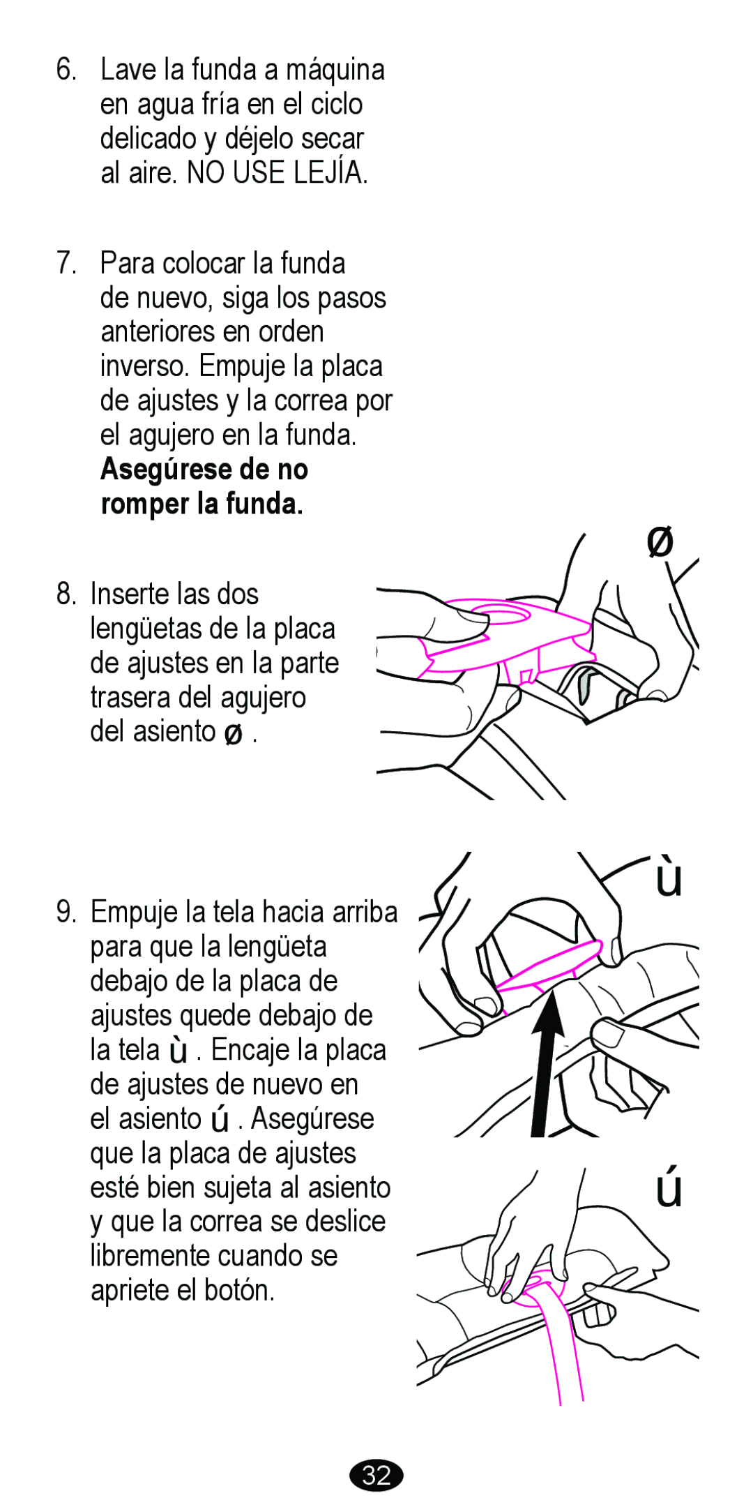 Graco 8488 owner manual Asegúrese de no romper la funda 