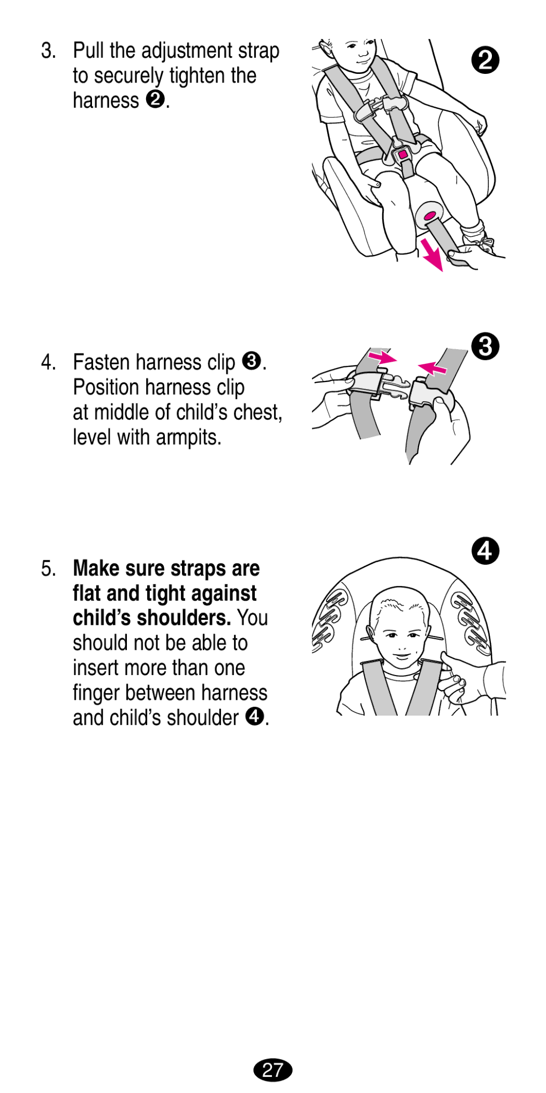 Graco 8487, 8489 manual Pull the adjustment strap to securely tighten the harness 