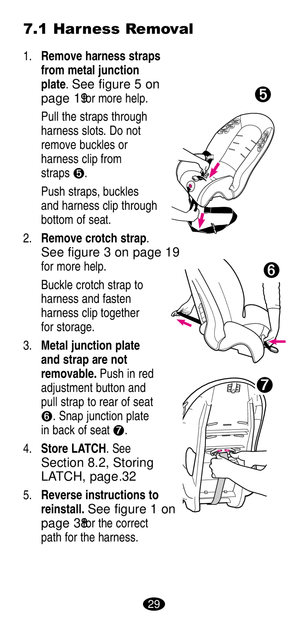 Graco 8487, 8489 manual Harness Removal, Remove crotch strap. See on page 19 for more help 