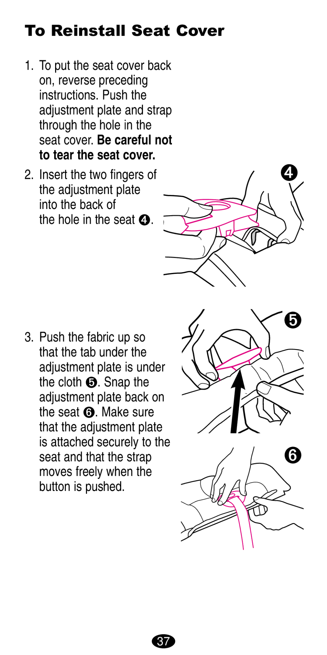 Graco 8487, 8489 manual To Reinstall Seat Cover, Into the back Hole in the seat 