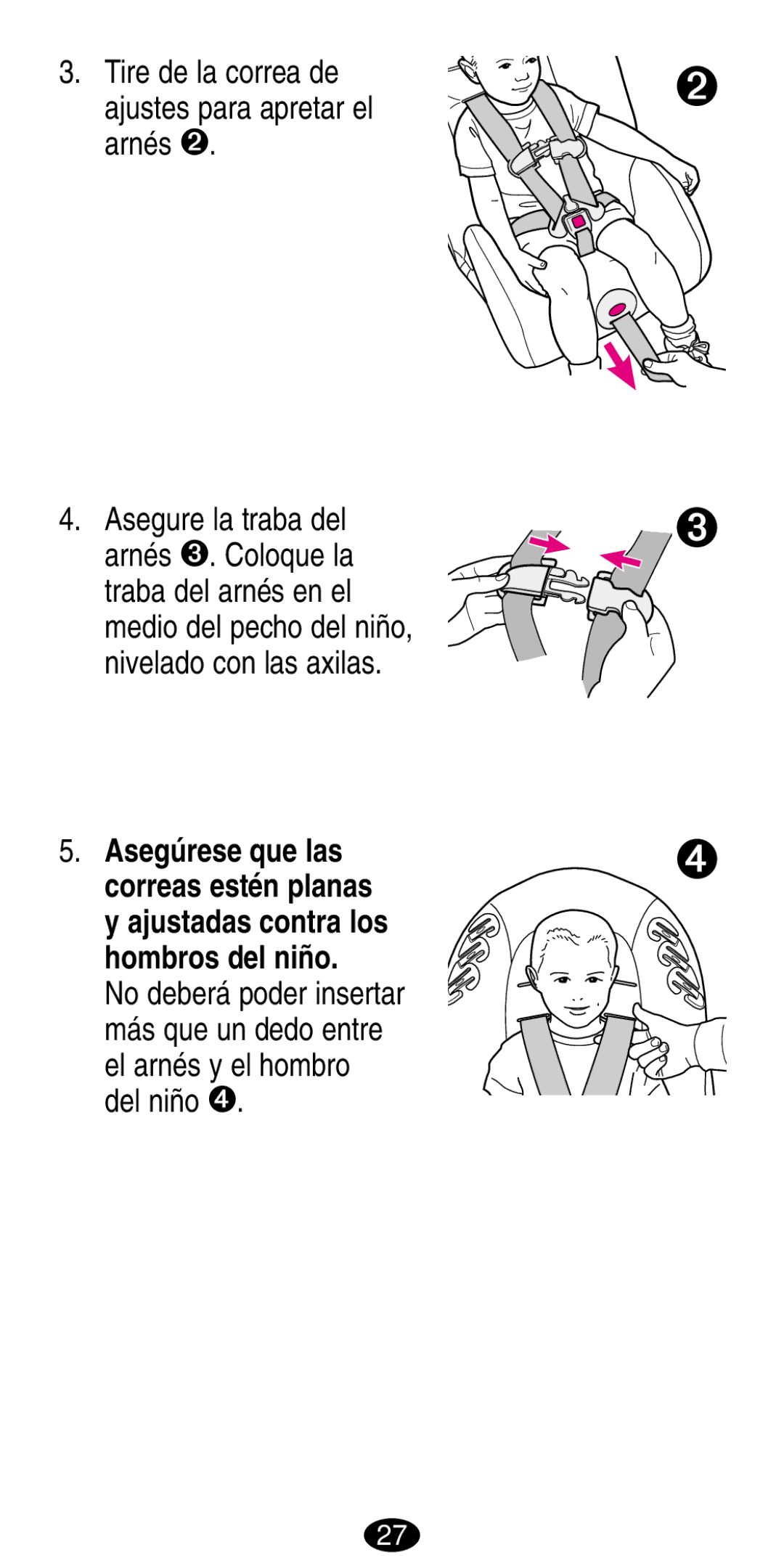 Graco 8489, 8487 manual Tire de la correa de ajustes para apretar el arnés 