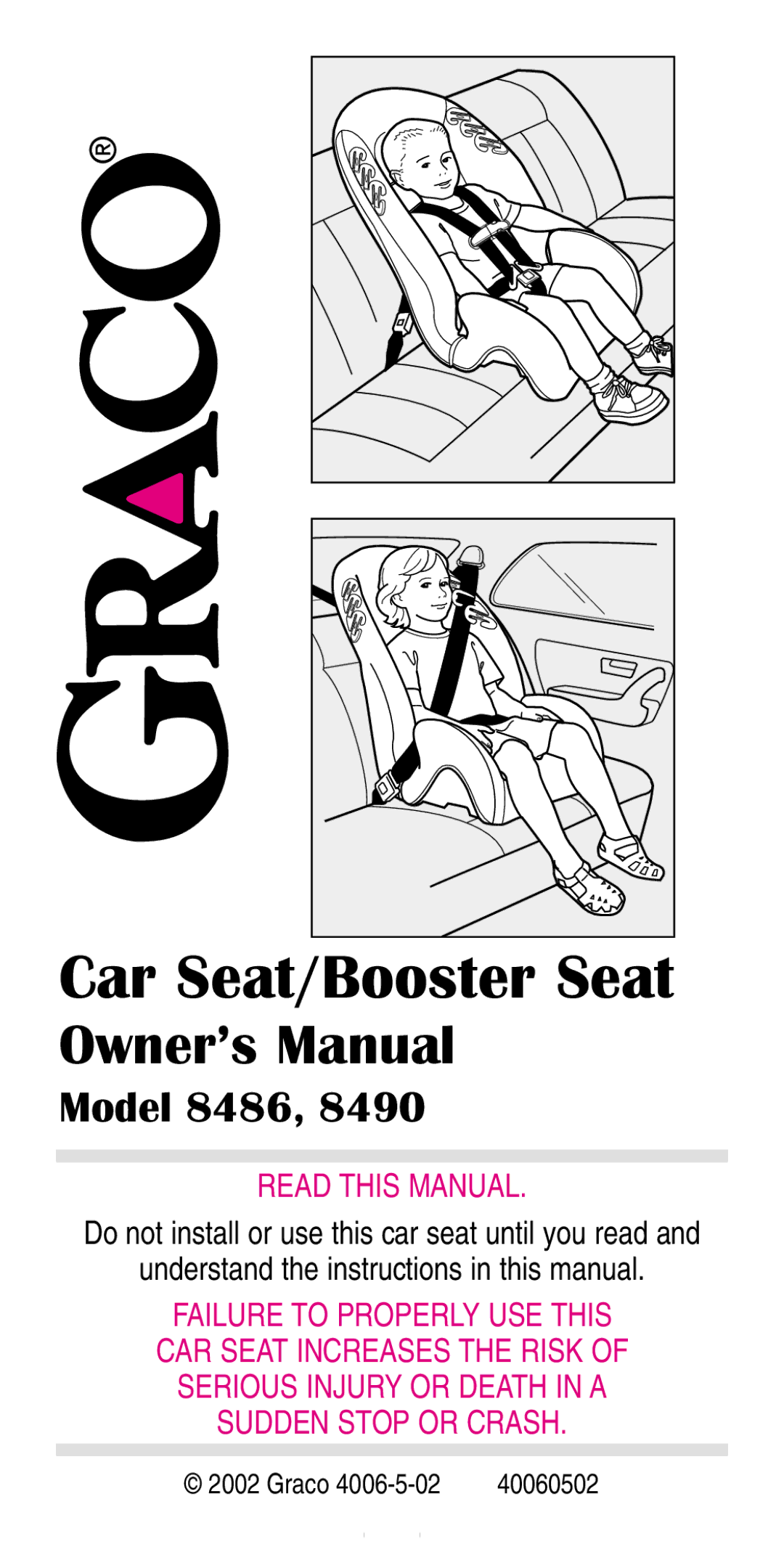 Graco 8486, 8490 manual Car Seat/Booster Seat, Understand the instructions in this manual 