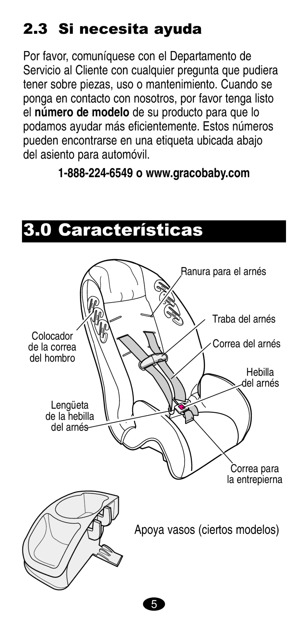 Graco 8490, 8486 manual Características, Si necesita ayuda, Apoya vasos ciertos modelos 