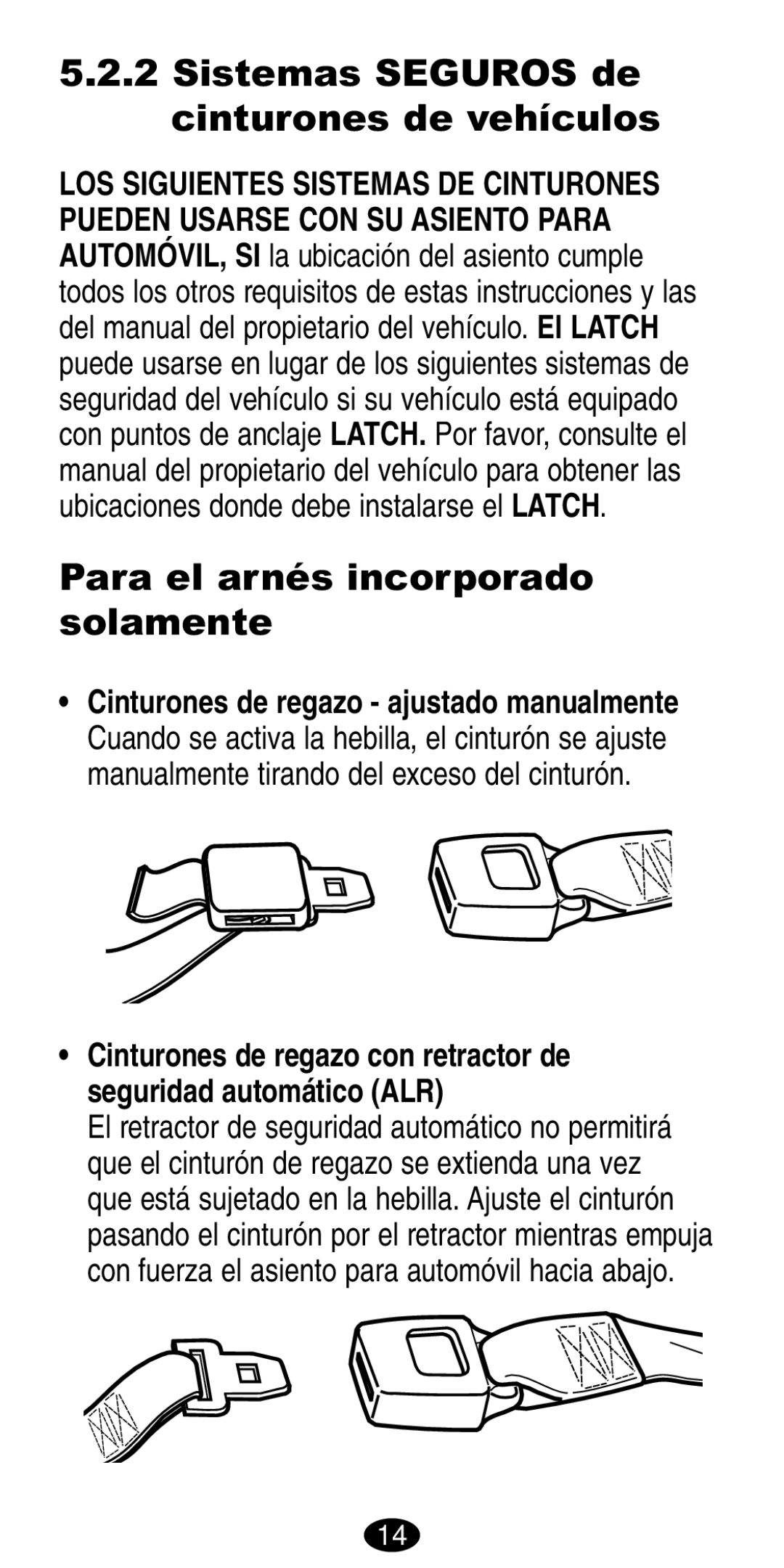 Graco 8486, 8490 manual Sistemas Seguros de cinturones de vehículos, Para el arnés incorporado solamente 