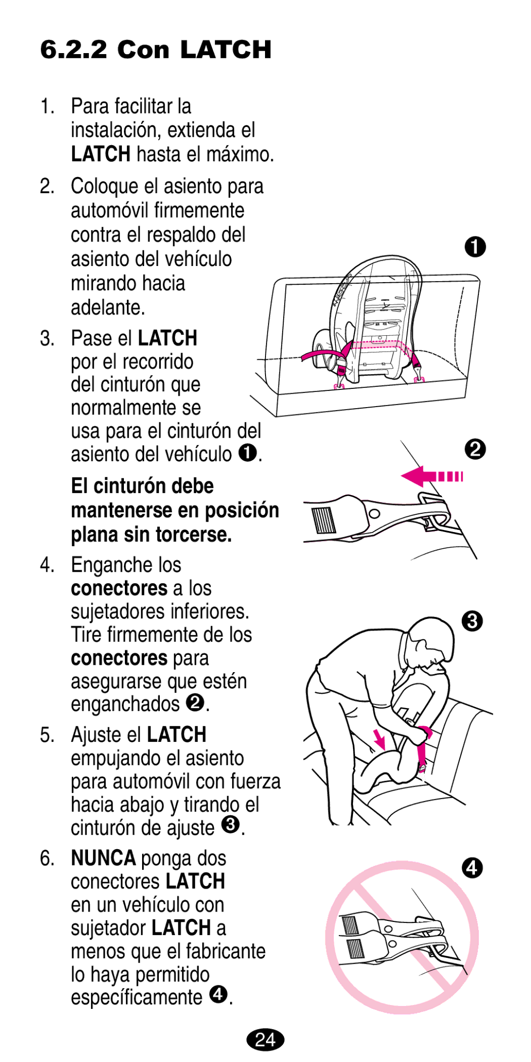 Graco 8486 Coloque el asiento para, Adelante Pase el Latch, El cinturón debe mantenerse en posición plana sin torcerse 