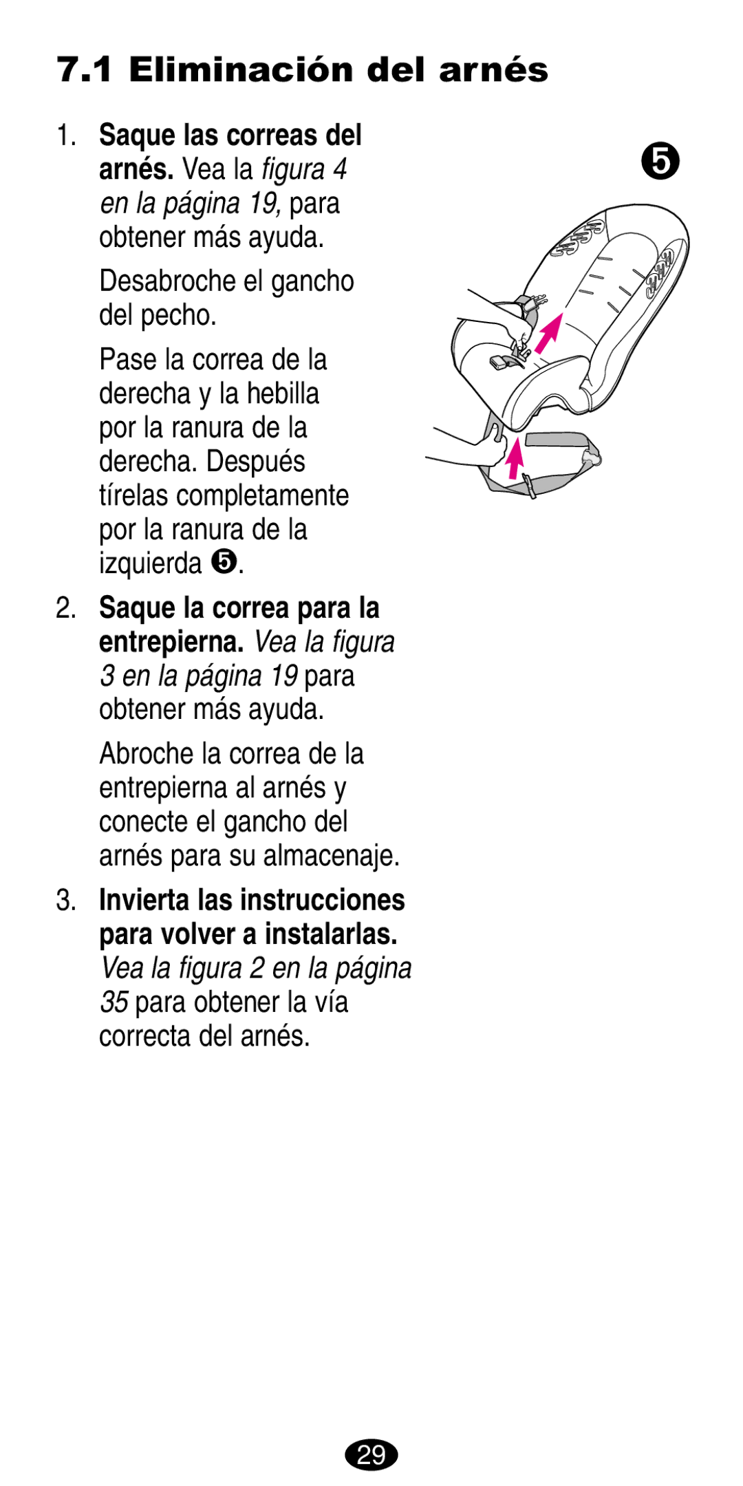 Graco 8490, 8486 manual Eliminación del arnés, Saque las correas del, Obtener más ayuda Desabroche el gancho del pecho 