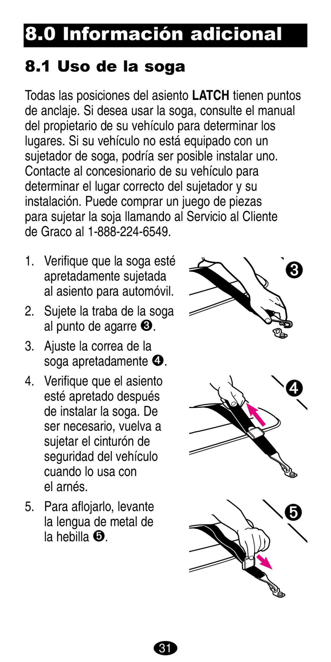 Graco 8490, 8486 manual Información adicional, Uso de la soga, El arnés 