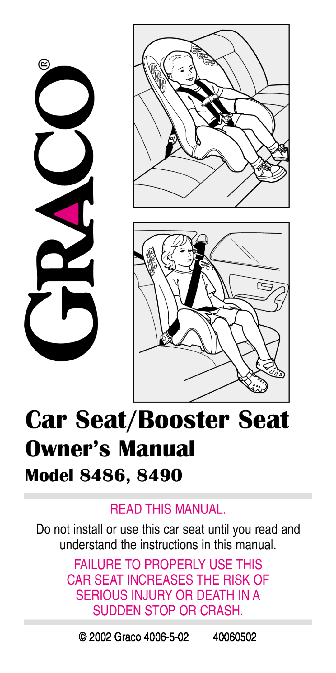 Graco 8486, 8490 manual Car Seat/Booster Seat, Owner’s Manual, Model, Read This Manual, 40060502 