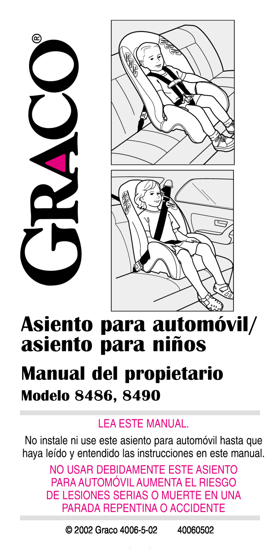 Graco 8490 Asiento para automóvil/ asiento para niños, Manual del propietario, Modelo 8486, Lea Este Manual, 40060502 