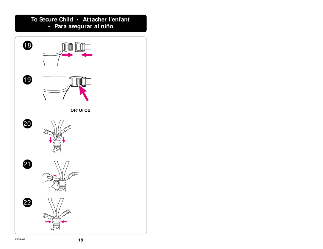 Graco 850-6-02 manual To Secure Child Attacher l’enfant Para asegurar al niño, Or/O/Ou 
