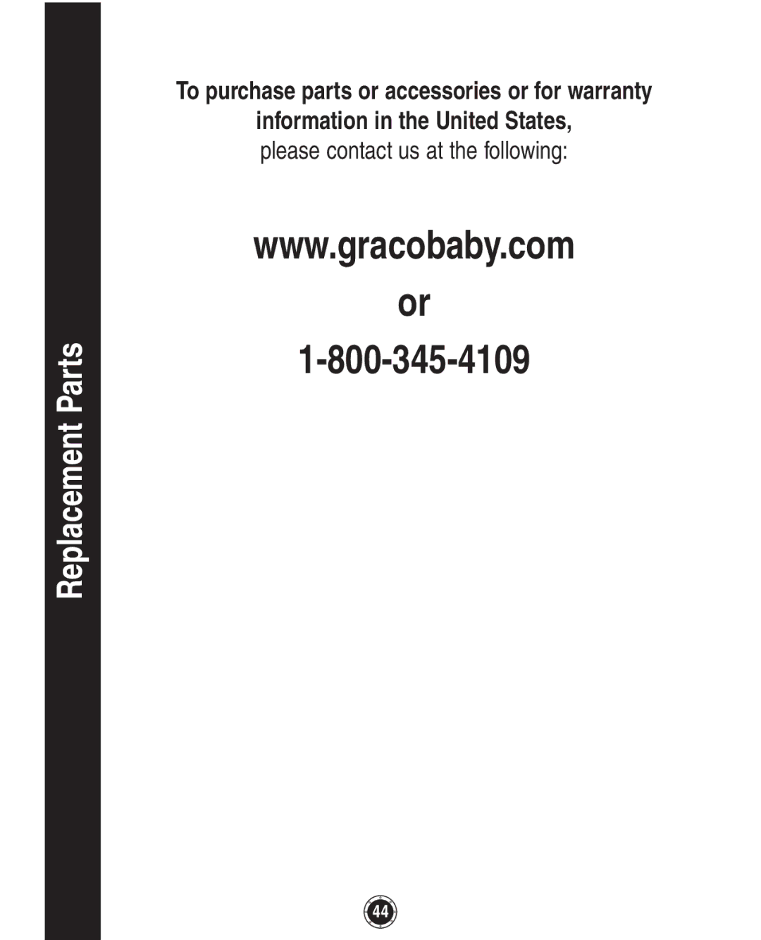 Graco 8A12BKR owner manual Replacement Parts, To purchase parts or accessories or for warranty 