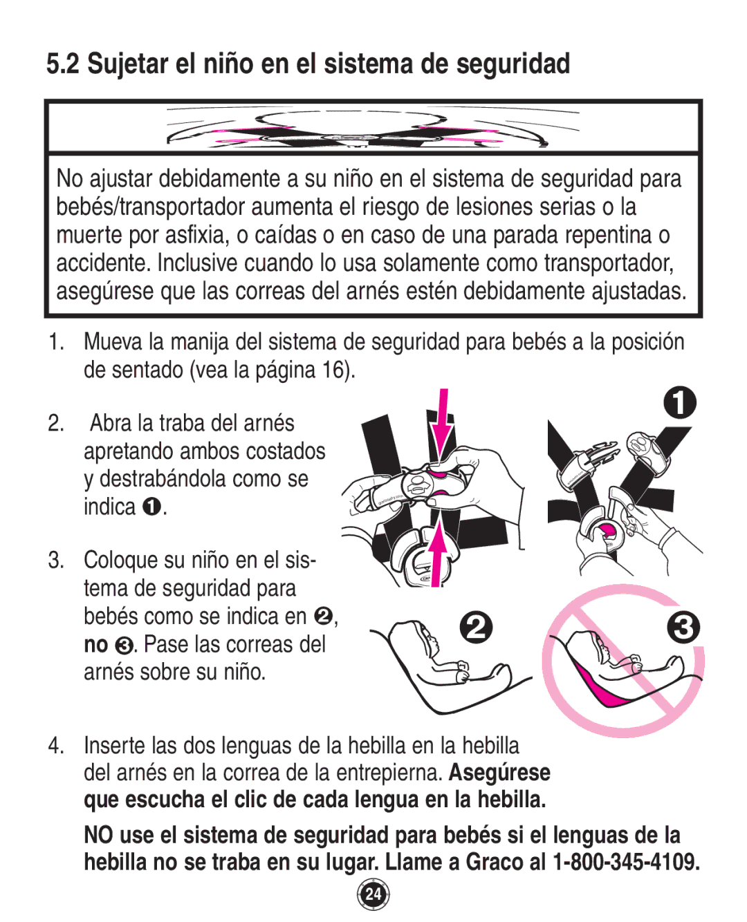 Graco 8A12BKR Sujetar el niño en el sistema de seguridad, De sentado vea la página Abra la traba del arnés, Indica ➊ 