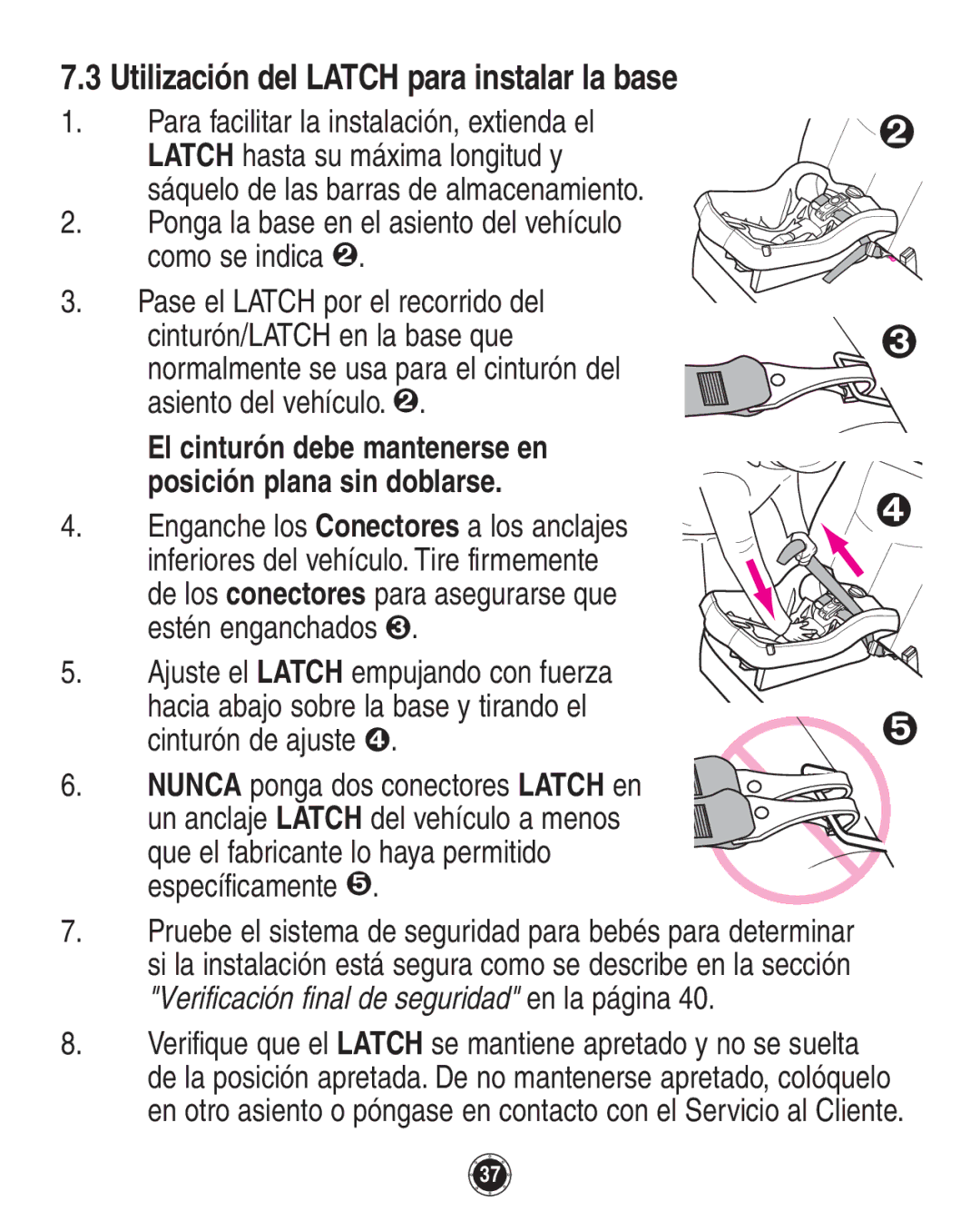 Graco 8A12BKR El cinturón debe mantenerse en Posición plana sin doblarse, Enganche los Conectores a los anclajes 