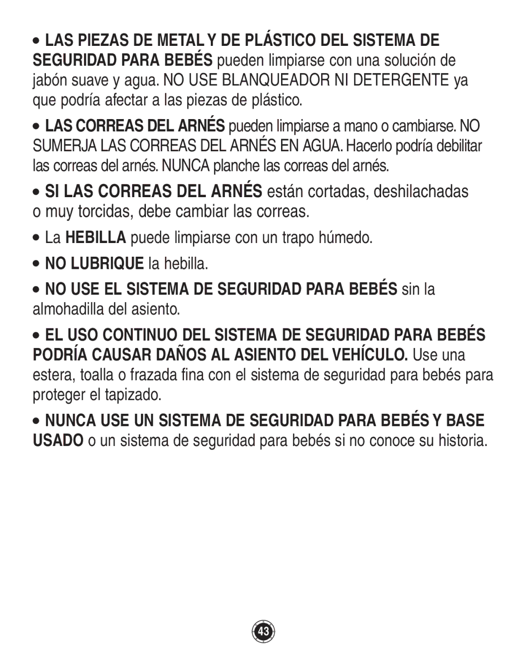 Graco 8A12BKR SI LAS Correas DEL Arnés están cortadas, deshilachadas, La Hebilla puede limpiarse con un trapo húmedo 