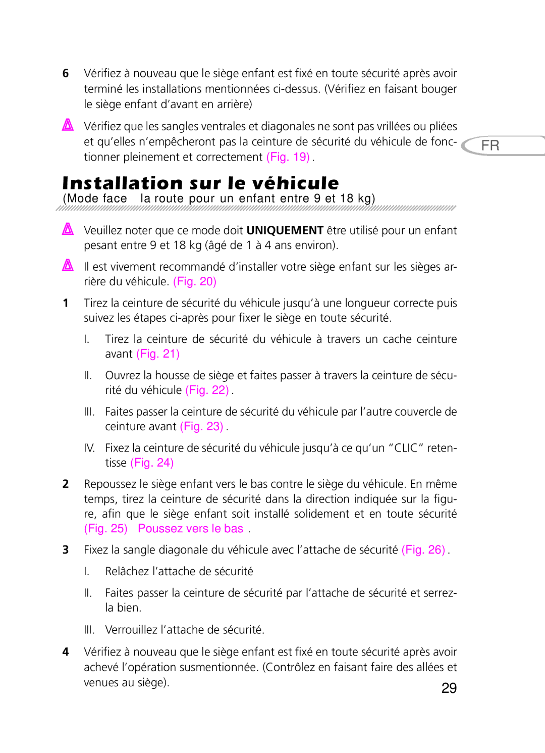 Graco 8H98 owner manual Mode face à la route pour un enfant entre 9 et 18 kg, Poussez vers le bas 