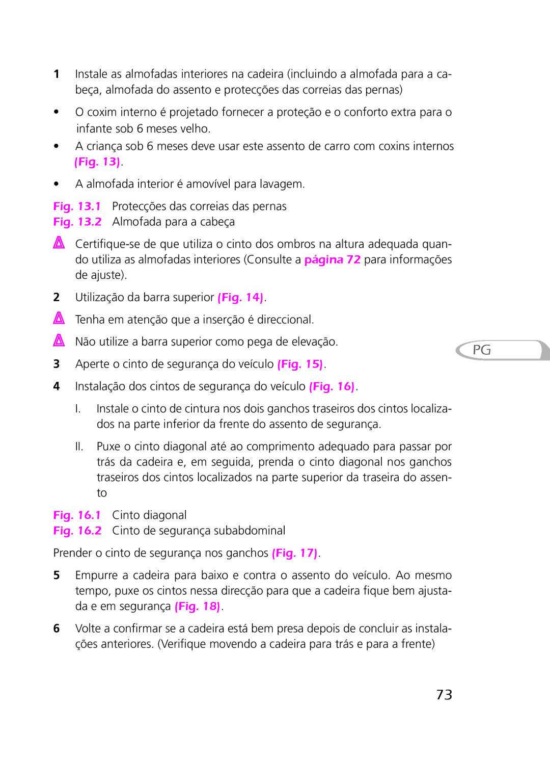 Graco 8H98 owner manual Protecções das correias das pernas 