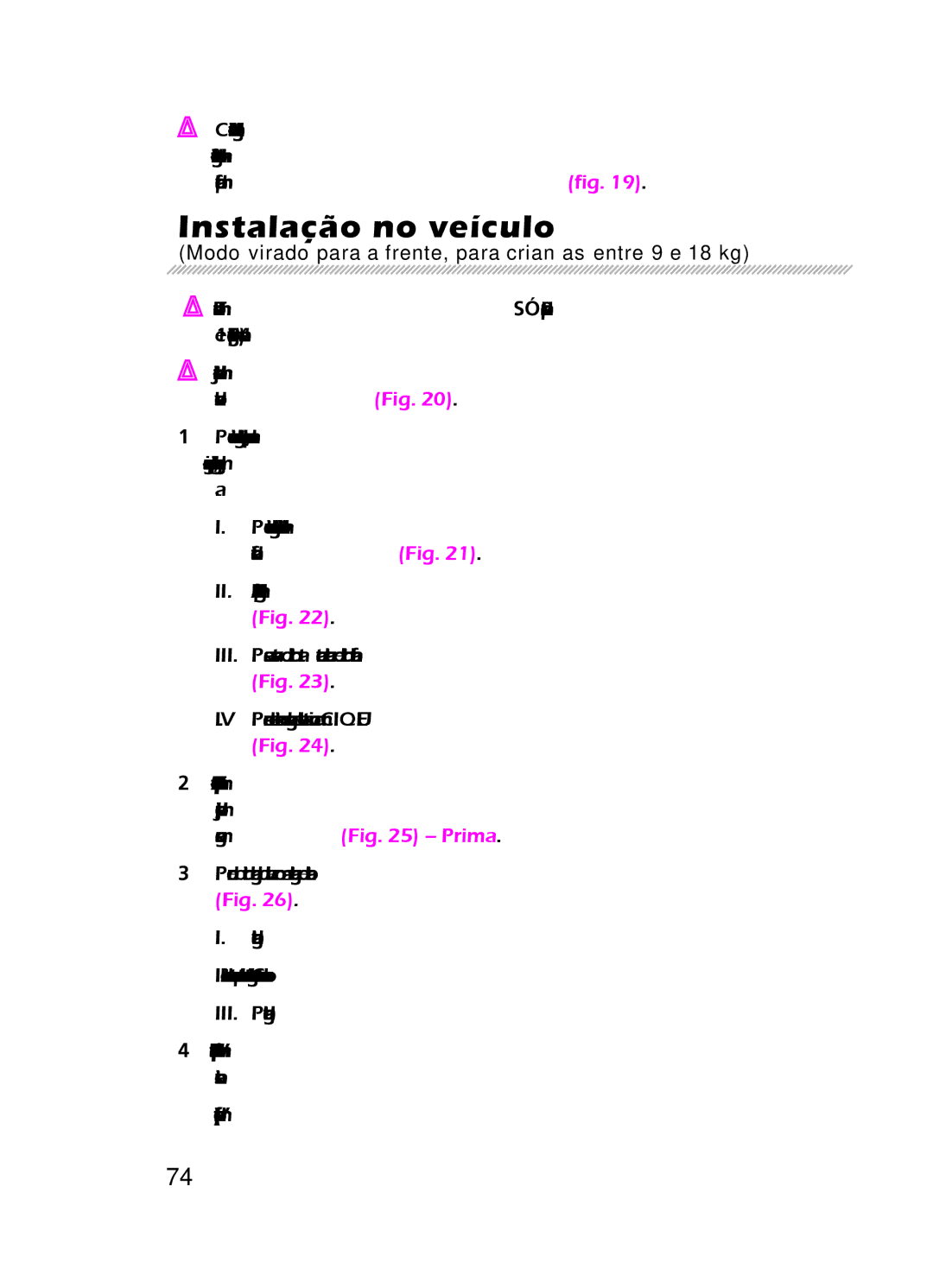 Graco 8H98 owner manual Modo virado para a frente, para crianças entre 9 e 18 kg 