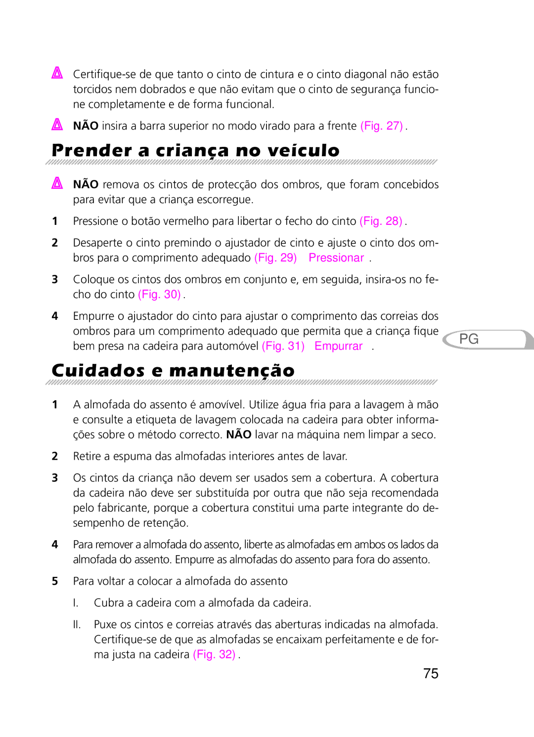 Graco 8H98 owner manual Prender a criança no veículo, Cuidados e manutenção 