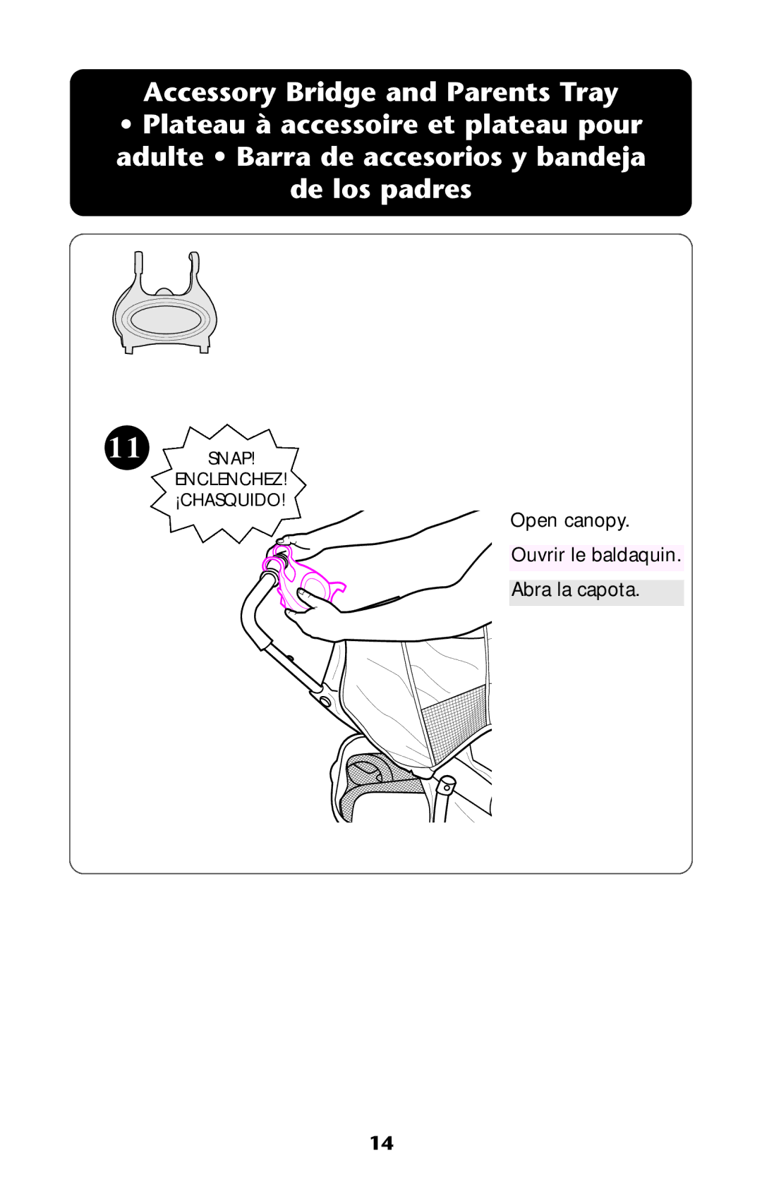 Graco Baby Accessories owner manual Open canopy Ouvrir le baldaquin Abra la capota 