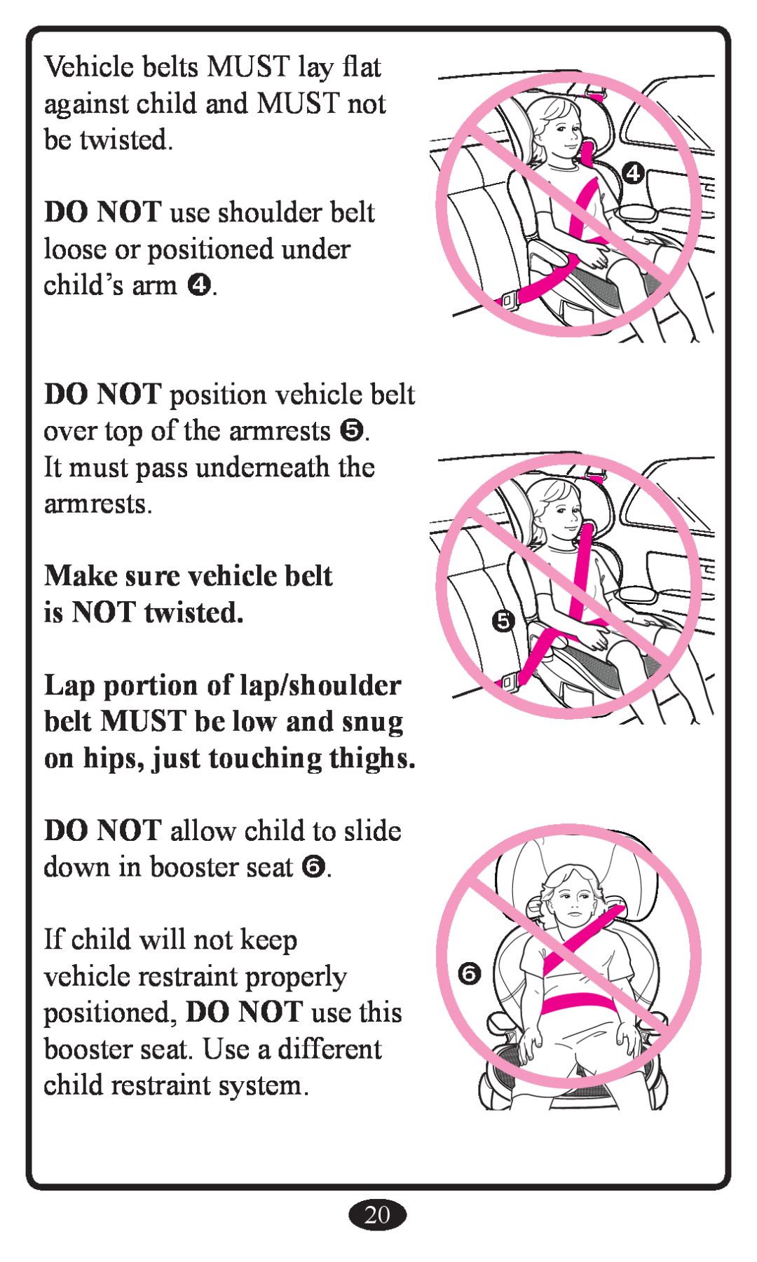 Graco Booster Seat owner manual Make sure vehicle belt is NOT twisted 