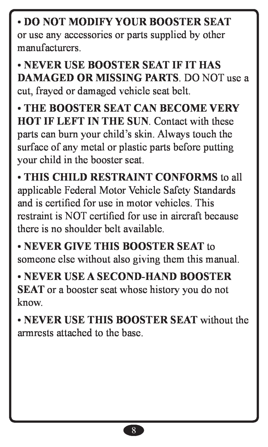 Graco Booster Seat owner manual NEVER USE THIS BOOSTER SEAT without the armrests attached to the base 