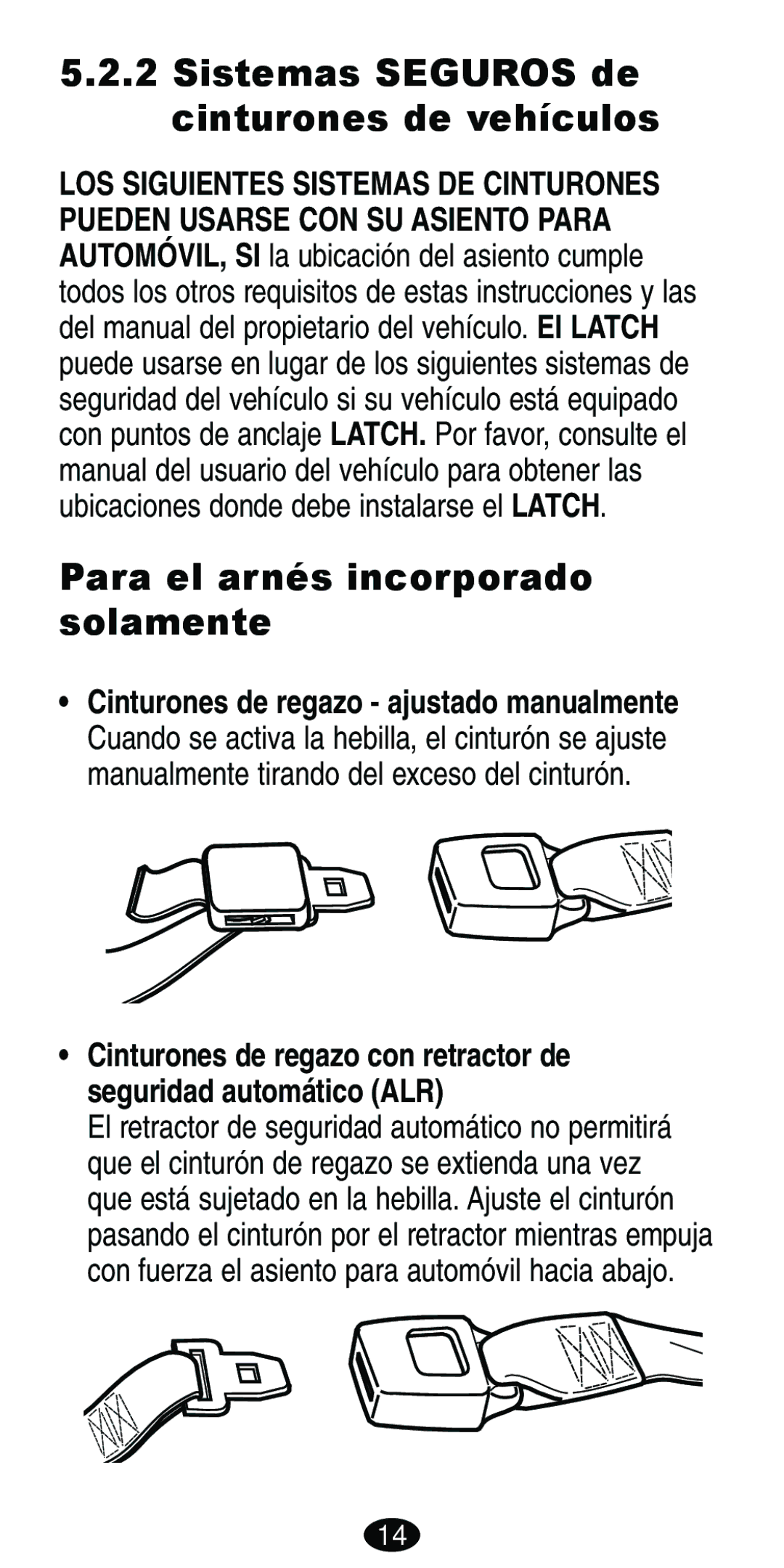 Graco Car Seat/Booster manual Sistemas Seguros de cinturones de vehículos, Para el arnés incorporado solamente 