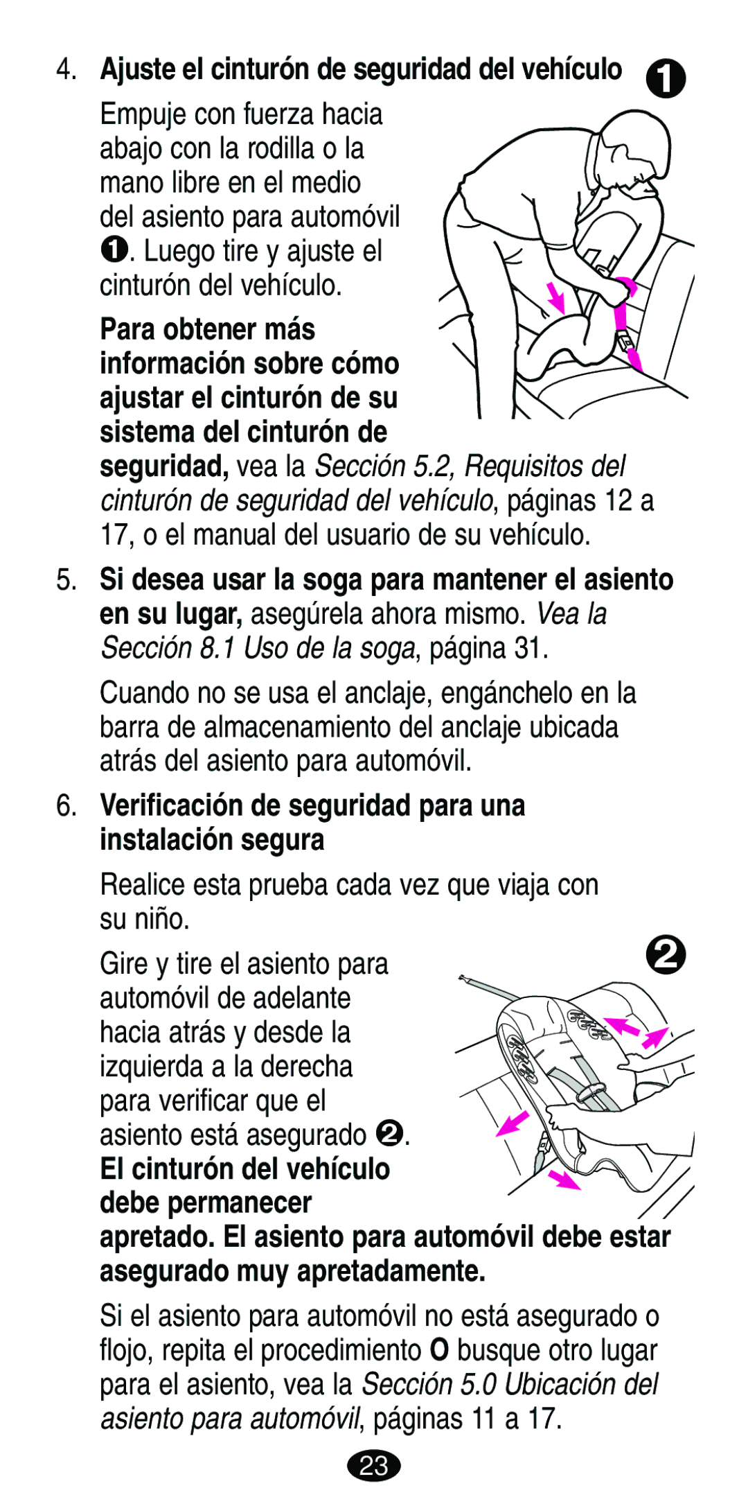 Graco Car Seat/Booster Verificación de seguridad para una instalación segura, El cinturón del vehículo Debe permanecer 