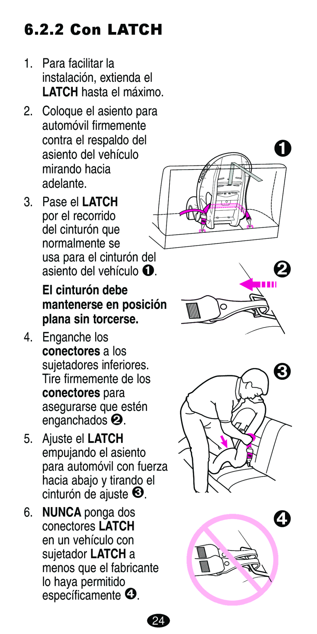 Graco Car Seat/Booster Coloque el asiento para, Pase el Latch, El cinturón debe mantenerse en posición plana sin torcerse 