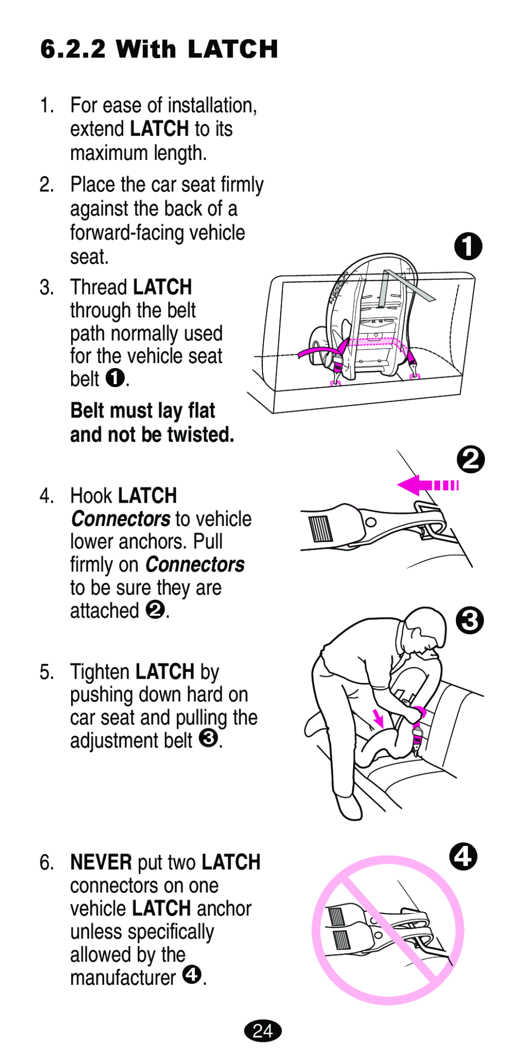 Graco Car Seat/Booster manual ™ š › œ, With LATCH, Thread LATCH, Hook LATCH, Belt must lay flat and not be twisted 