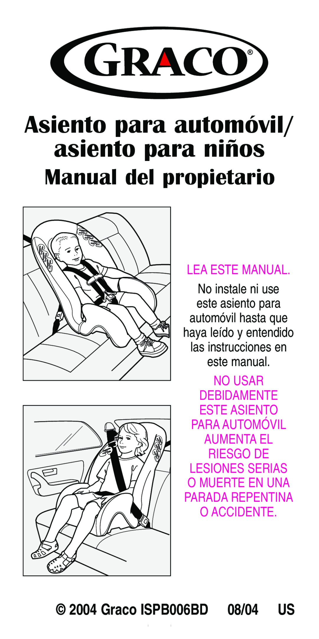 Graco Car Seat/Booster manual asiento para niños, Manual del propietario, Lea Este Manual, Asiento para automóvil 