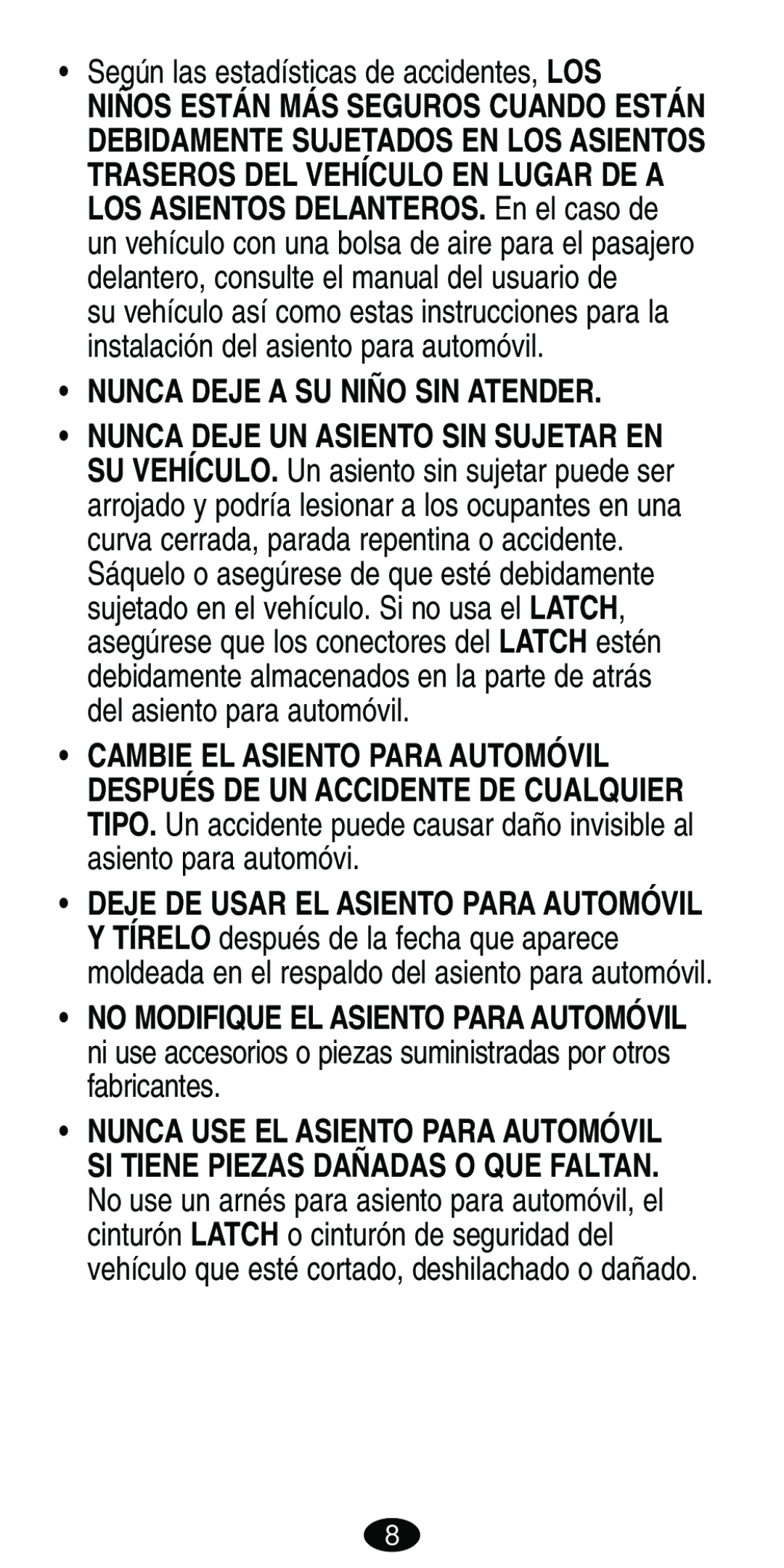 Graco Car Seat/Booster manual Según las estadísticas de accidentes, LOS, Nunca Deje A Su Niño Sin Atender 