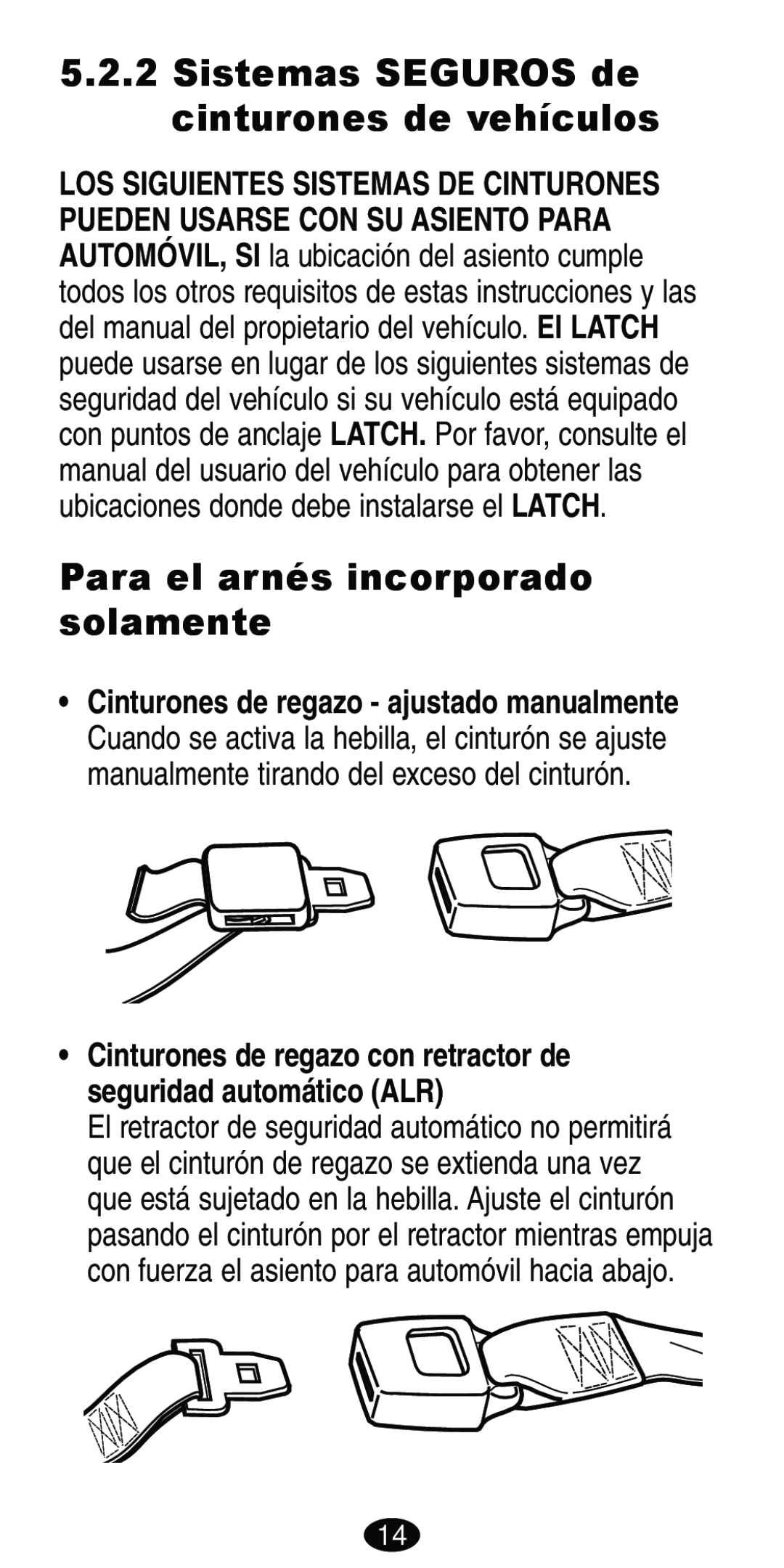 Graco Car Seat/Booster manual Sistemas SEGUROS de cinturones de vehículos, Para el arnés incorporado solamente 