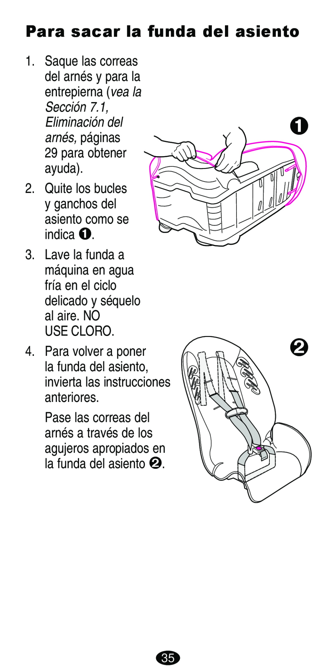 Graco Car Seat/Booster manual Para sacar la funda del asiento, USE CLORO 4. Para volver a poner, para obtener ayuda 