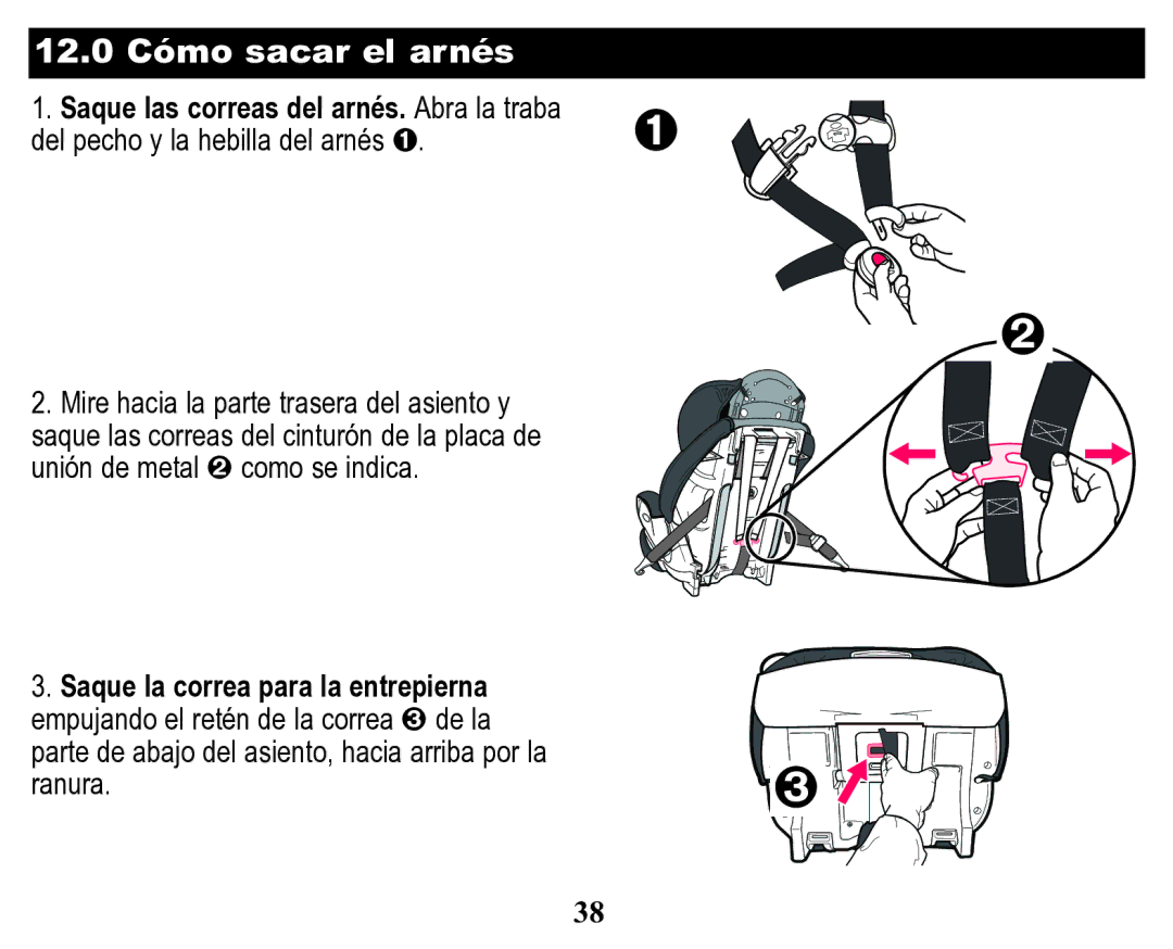 Graco Child Restraint/Booster Seat owner manual 12.0 Cómo sacar el arnés, Saque las correas del arnés. Abra la traba 