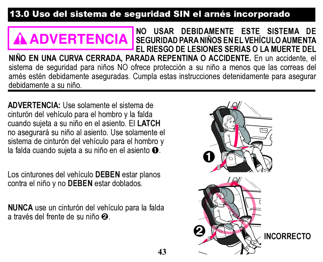 Graco Child Restraint/Booster Seat owner manual Uso del sistema de seguridad SIN el arnés incorporado, Incorrecto 