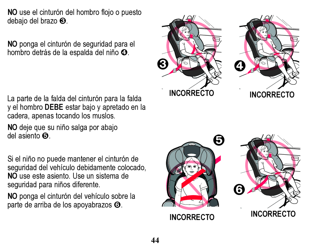 Graco Child Restraint/Booster Seat owner manual Incorrecto Incorrecto 