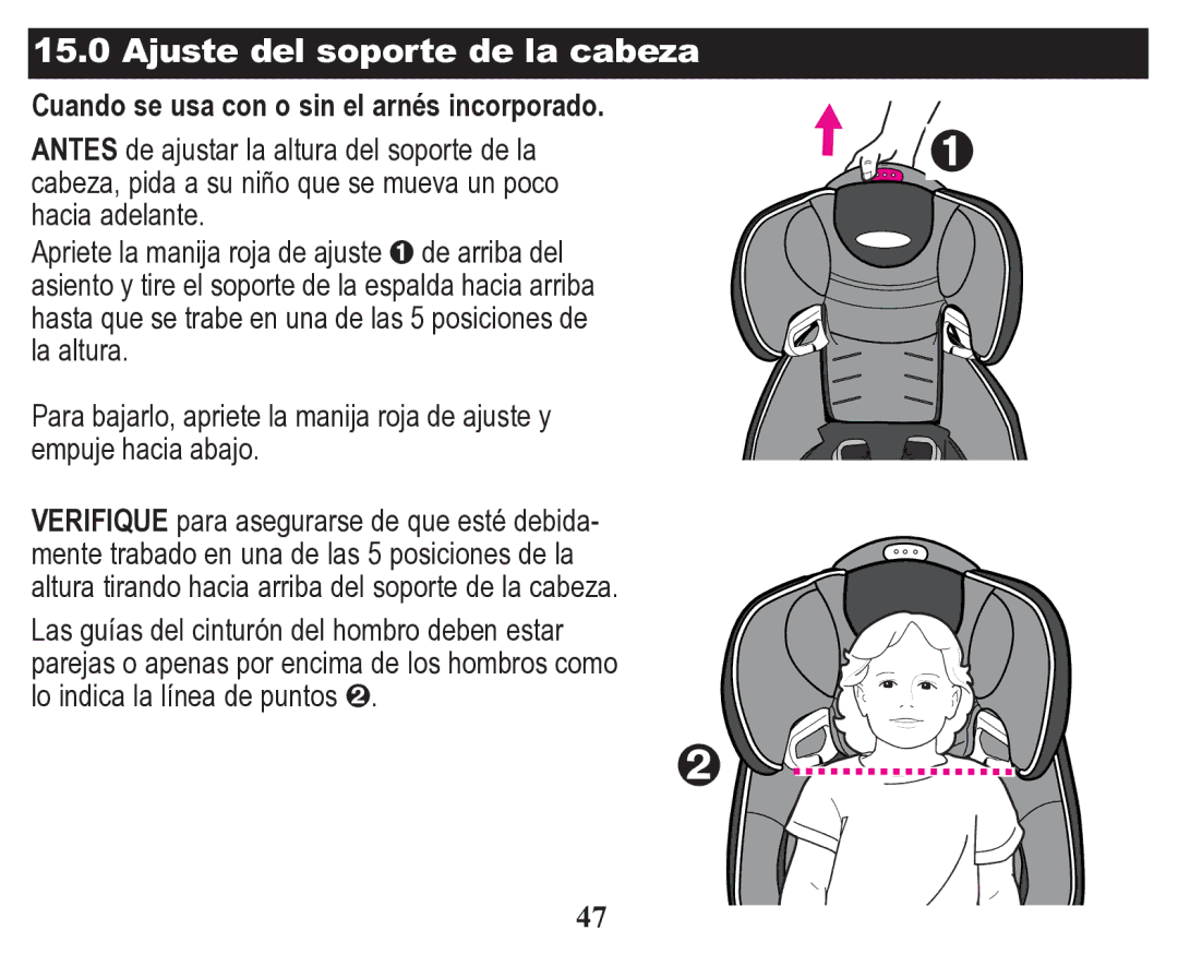 Graco Child Restraint/Booster Seat Ajuste del soporte de la cabeza, Cuando se usa con o sin el arnés incorporado 