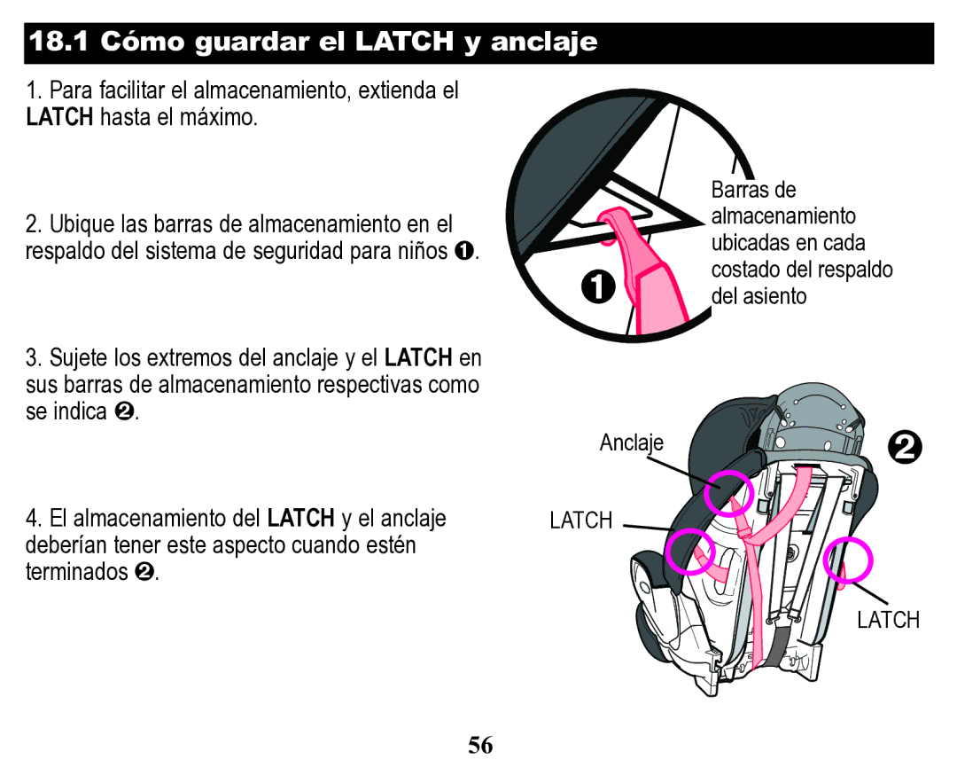 Graco Child Restraint/Booster Seat owner manual 18.1 Cómo guardar el Latch y anclaje 