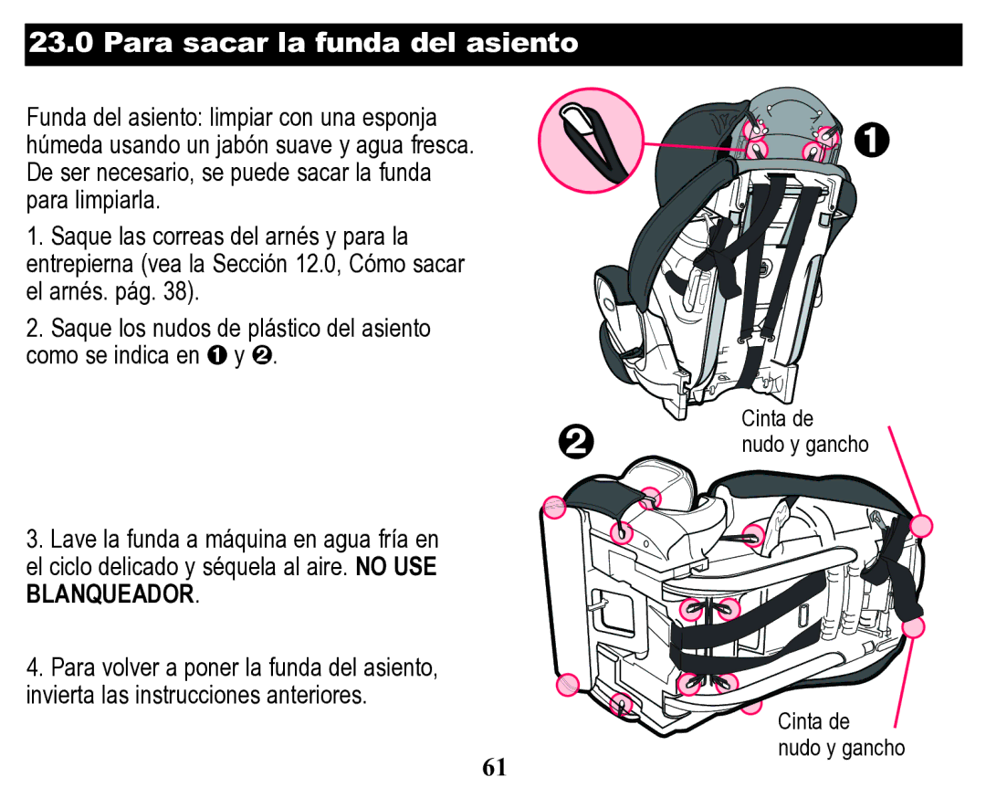 Graco Child Restraint/Booster Seat owner manual Para sacar la funda del asiento 