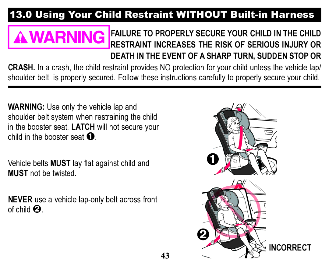 Graco Child Restraint/Booster Seat owner manual Using Your Child Restraint Without Built-in Harness, Incorrect 