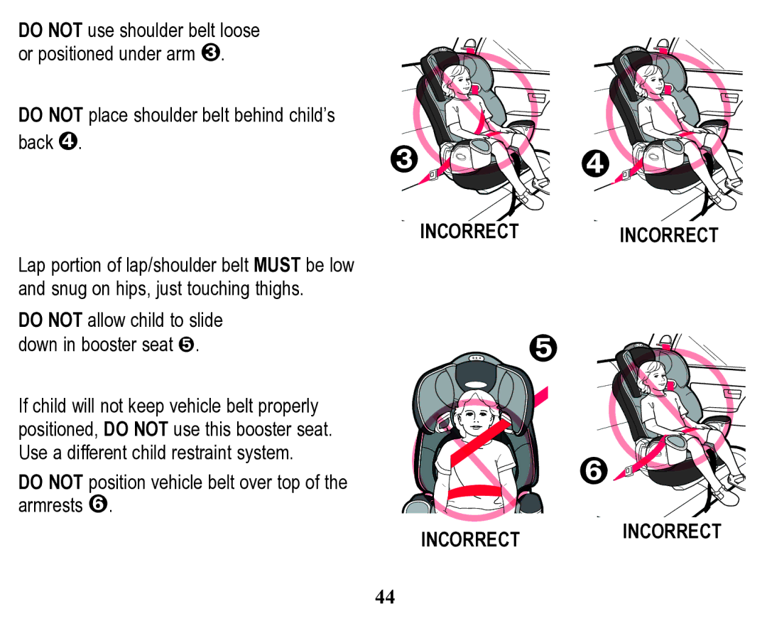 Graco Child Restraint/Booster Seat owner manual Do not place shoulder belt behind child’s back , Incorrectincorrect 