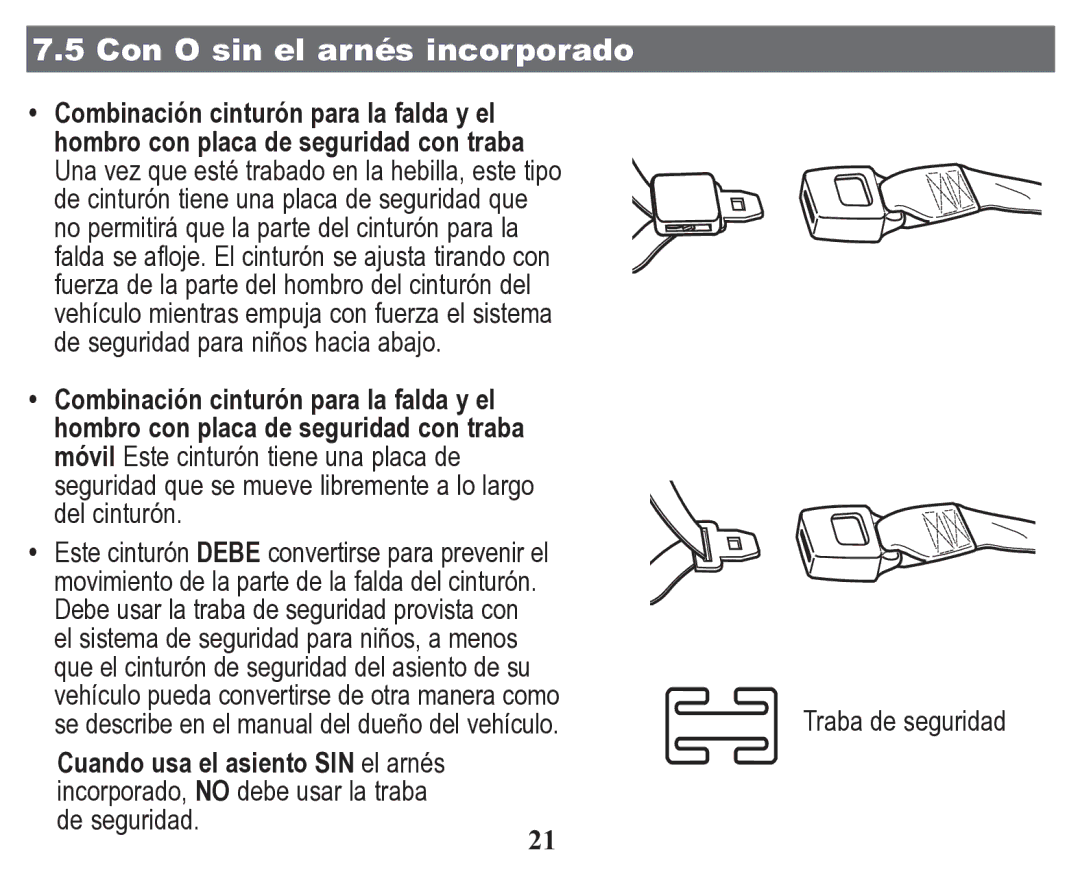 Graco Child Restraint/Booster Seat owner manual Con O sin el arnés incorporado, Cuando usa el asiento SIN el arnés 