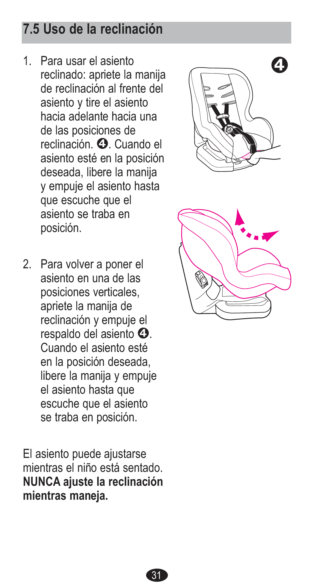 Graco CozyCline owner manual Uso de la reclinación, Nunca ajuste la reclinación mientras maneja 