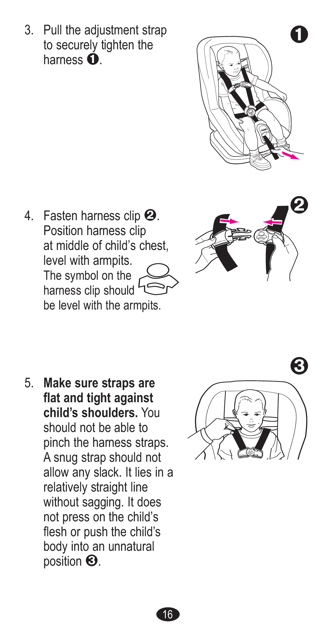 Graco Forward Facing Child Restraint manual Symbol on the harness clip should Be level with the armpits 