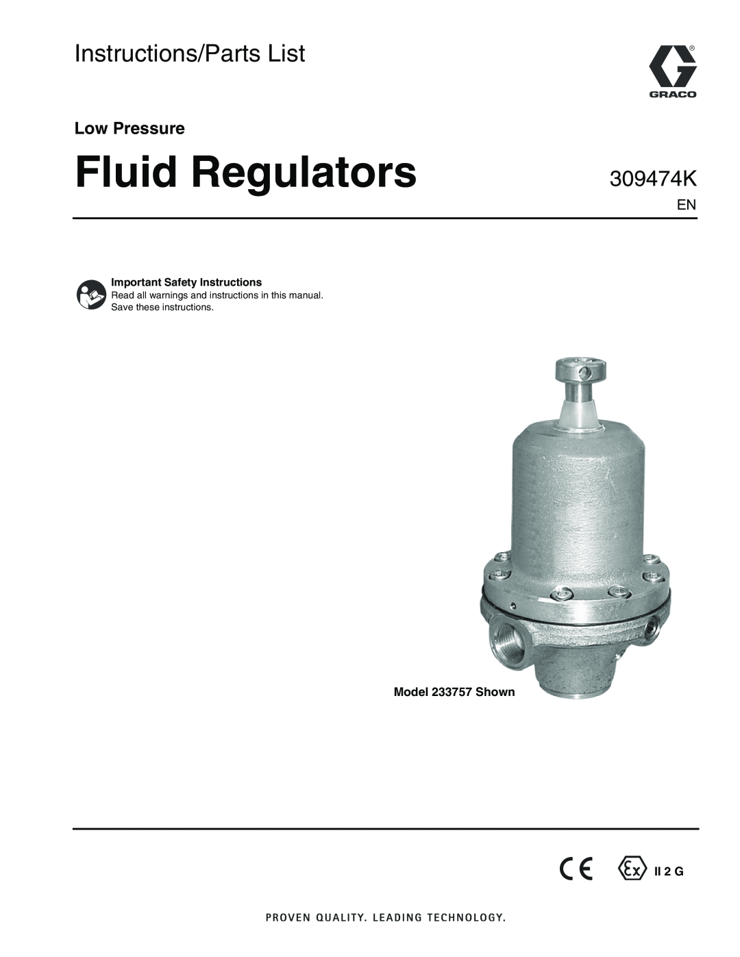 Graco Inc 233757 important safety instructions Low Pressure, Fluid Regulators, Instructions/Parts List, 309474K 