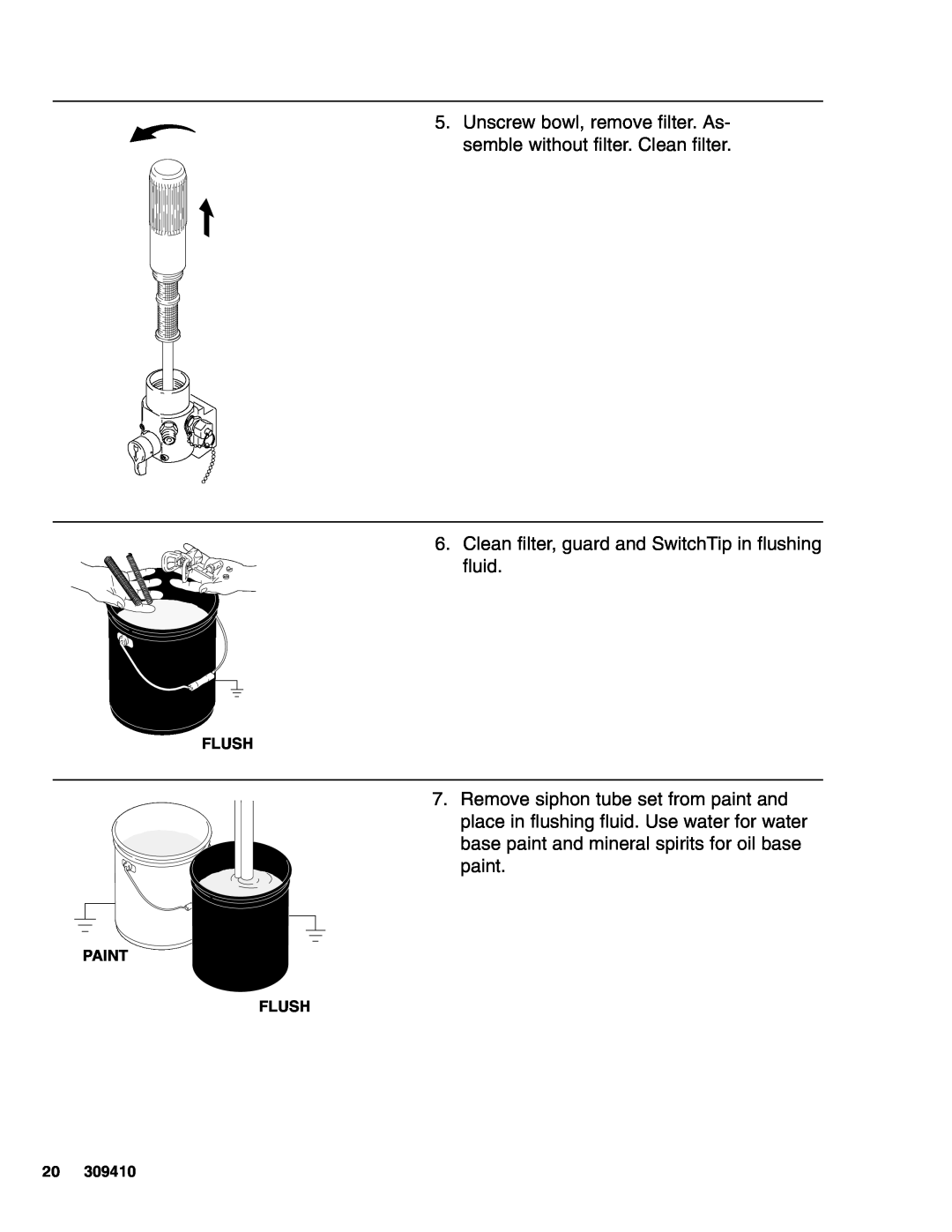 Graco Inc 309410 manual Clean filter, guard and SwitchTip in flushing fluid 