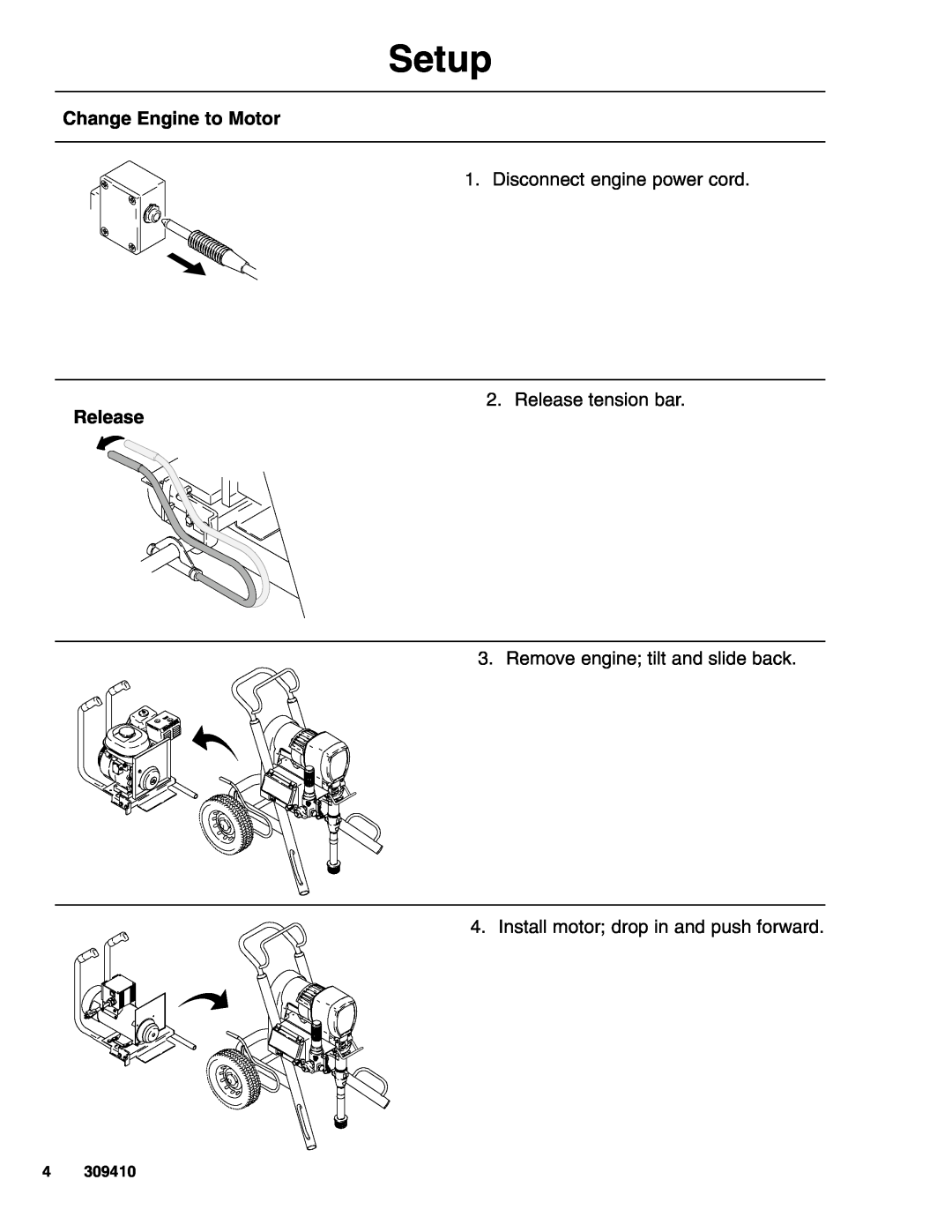 Graco Inc 309410 manual Setup, Change Engine to Motor, Disconnect engine power cord 2. Release tension bar 